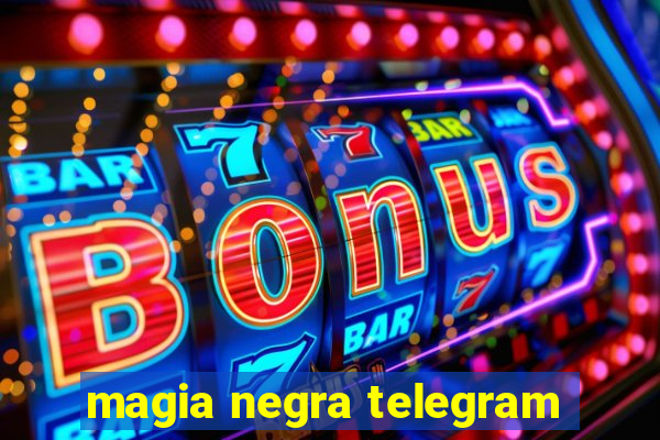 magia negra telegram